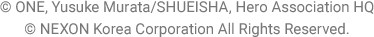 © ONE, Yusuke Murata/SHUEISHA, Hero Association HQ, ©NEXON Korea Corporation All Rights Reserved.